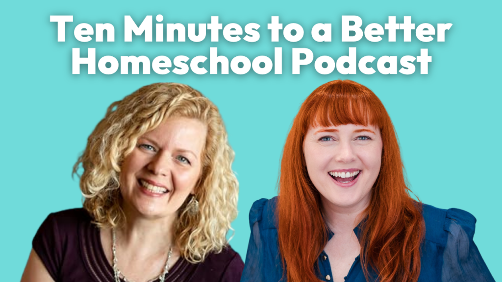 Ten Minutes to a Better Homeschool Podcast with Pam Barnhill