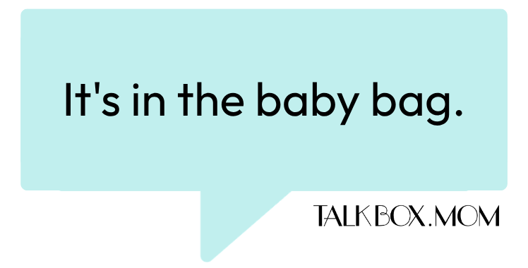 A speech bubble that says It's in the baby Bag TalkBoxMom