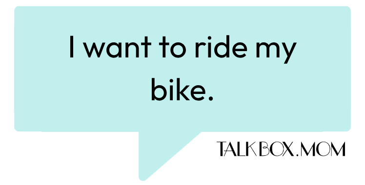 A speech bubble that says I want to ride my bike TalkBoxMom