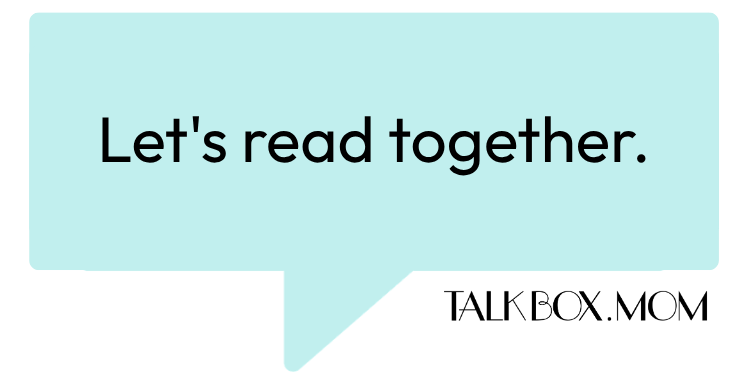 A speech bubble that says Let's read together TalkBoxMom