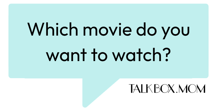 A speech bubble that says Which movie do you want to watch TalkBoxMom